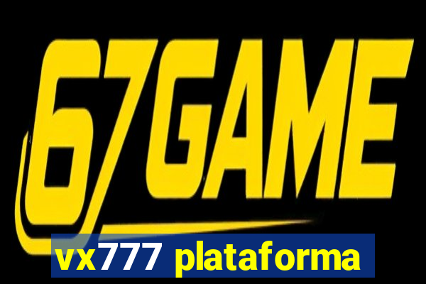 vx777 plataforma